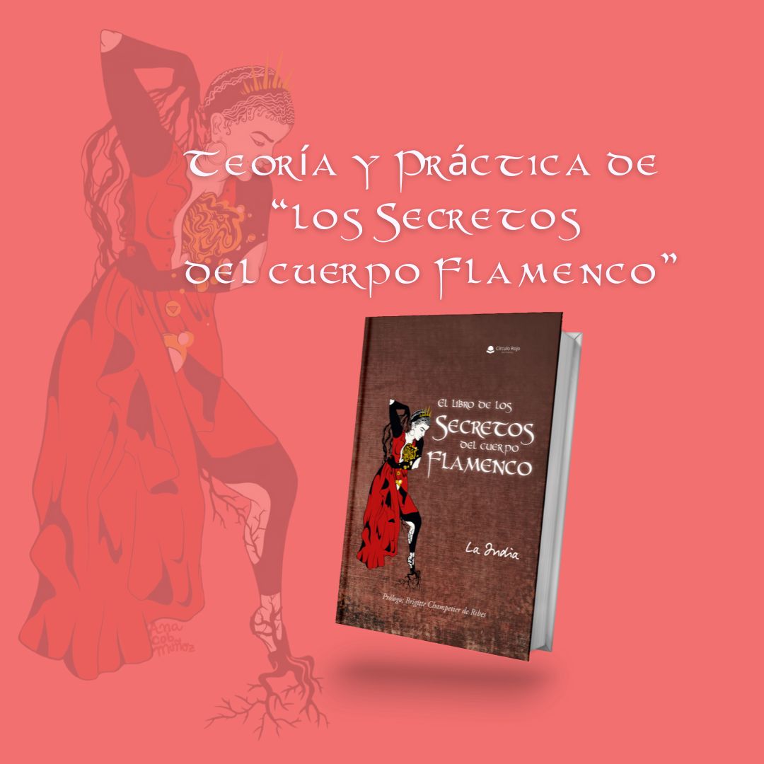  Los Secretos del cuerpo Flamenco. Teoría y práctica